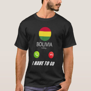 Bolivia Flag Souvenir Bolivia Is Calling Is Callin T-Shirt