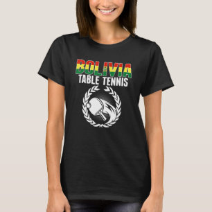 Bolivia Table Tennis Bolivian Ping Pong Supporte T-Shirt