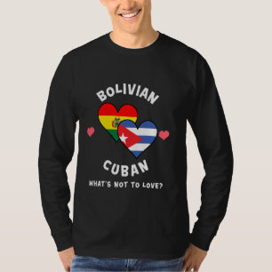 Bolivian Cuban What's Not To Love Heart Flags T-Shirt
