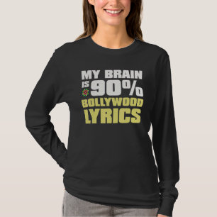 Bollywood India My brain is 90 Bollywood lyrics T-Shirt