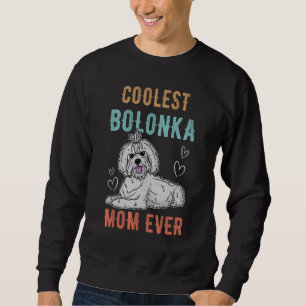 Bolonka Dog Mum Walk Dog Sayings Breeder 11 Sweatshirt