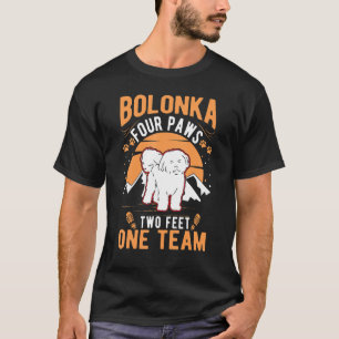 Bolonka four paws two feet one team Bolonka T-Shirt