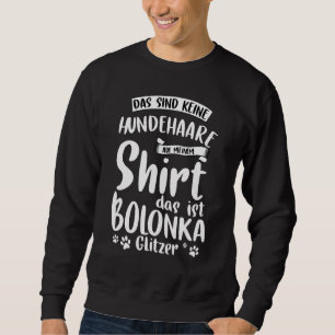 Bolonka Zwetna  Kläffer Puppies Lady Clapper Shiel Sweatshirt
