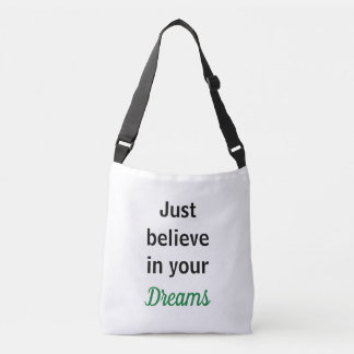 Bolsa Just believe in your dreams Crossbody Bag