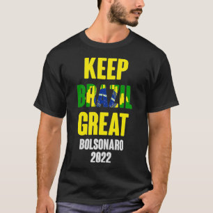 Bolsonaro Presidente 2022 Brasil  Keep Brazil Grea T-Shirt