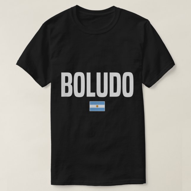 Boludo Argentinian Slang Argentina  T-Shirt (Design Front)