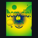 Bom Dia! Brazil Flag Colours Pop Art Poster<br><div class="desc">A Brazilian Portuguese gift to say Have a Nice Day: a Pop Art celebration of the Flag Colours of Brazil.

Um Presente brasileiro português: dizeis Bom Dia.  A Arte Pop e as cores da bandeira do Brasil.</div>