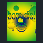 Bom Dia! Brazil Flag Colours Pop Art Poster<br><div class="desc">A Brazilian Portuguese gift to say Have a Nice Day: a Pop Art celebration of the Flag Colours of Brazil.

Um Presente brasileiro português: dizeis Bom Dia.  A Arte Pop e as cores da bandeira do Brasil.</div>