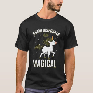 Bomb Disposals Are Magical Unicorn Job Eod Iedd Pr T-Shirt