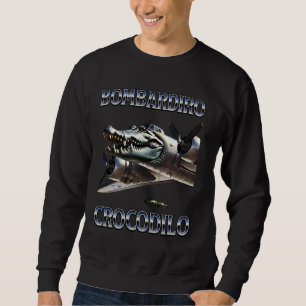 Bombardiro Crocodilo - Italian Brainrot Meme Sweatshirt