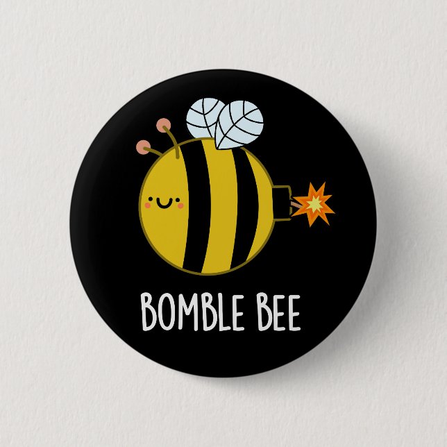 Bomble Bee Funny Bumblebee Bomb Pun Dark BG 6 Cm Round Badge (Front)