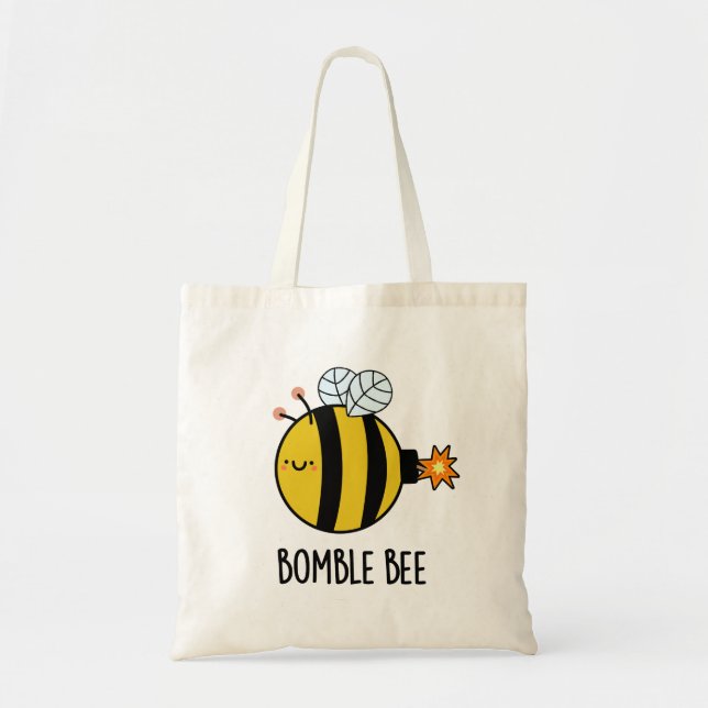 Bomble Bee Funny Bumblebee Bomb Pun  Tote Bag (Front)