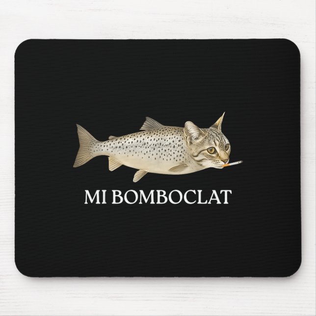 Bomboclat Fish Cat Meme Mi Bomboclat Silly Stud Br Mouse Pad (Front)
