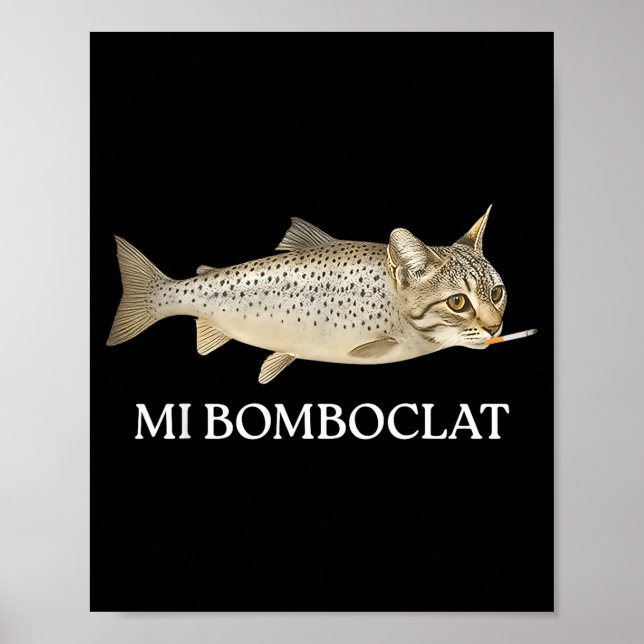 Bomboclat Fish Cat Meme Mi Bomboclat Silly Stud Br Poster (Front)