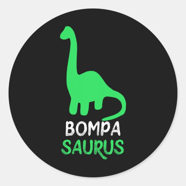 Bompa-saurus Funny Dino Dinosaur Bompasaurus  Classic Round Sticker (Front)