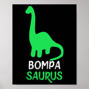 Bompa-saurus Funny Dino Dinosaur Bompasaurus  Poster