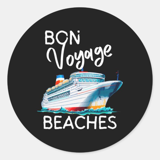 Bon Voyage Beaches Graphic Cruise Ship Graphic For Classic Round Sticker (Front)