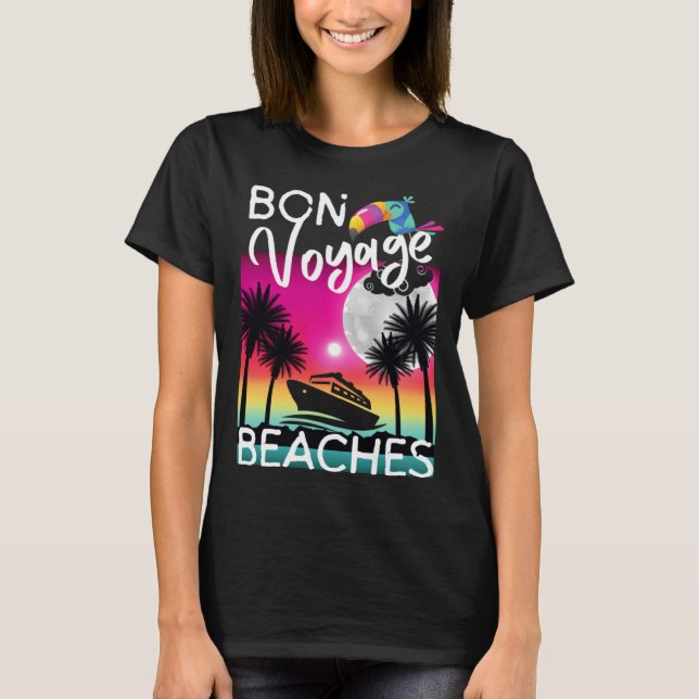 Bon Voyage Beaches Tropical Cruise Ship Graphic Fo T-Shirt (Front)