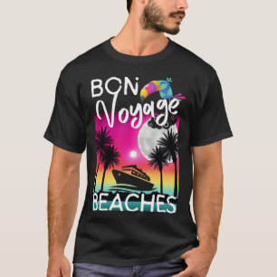 Bon Voyage Beaches Tropical Cruise Ship Graphic Fo T-Shirt
