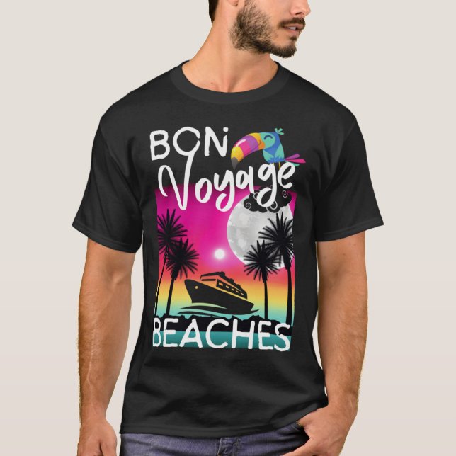 Bon Voyage Beaches Tropical Cruise Ship Graphic Fo T-Shirt (Front)