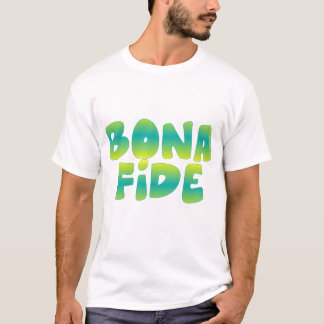 BONA FIDE T-Shirt