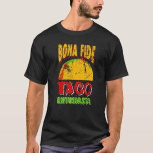 Bona Fide Taco Entusiasta Tacos Mexican Food Cost T-Shirt