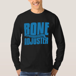 Bone Adjuster Chiropractor Spine Adjustment Doctor T-Shirt