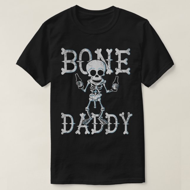 Bone Daddy Dad Birthday Fathers Day Halloween T-Shirt (Design Front)
