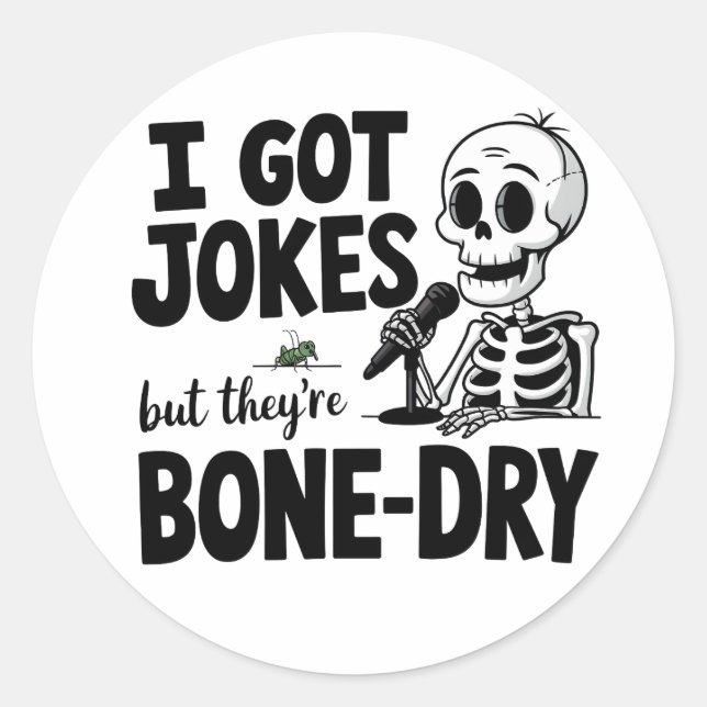 Bone-Dry Jokes – Funny Skeleton Comedy Design Classic Round Sticker (Front)