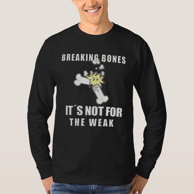 Bone Fracture Leg Fracture Fracture 1 T-Shirt (Front)