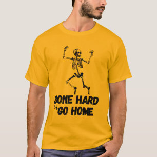 Bone Hard Or Go Home Funny Skeleton Workout  T-Shirt