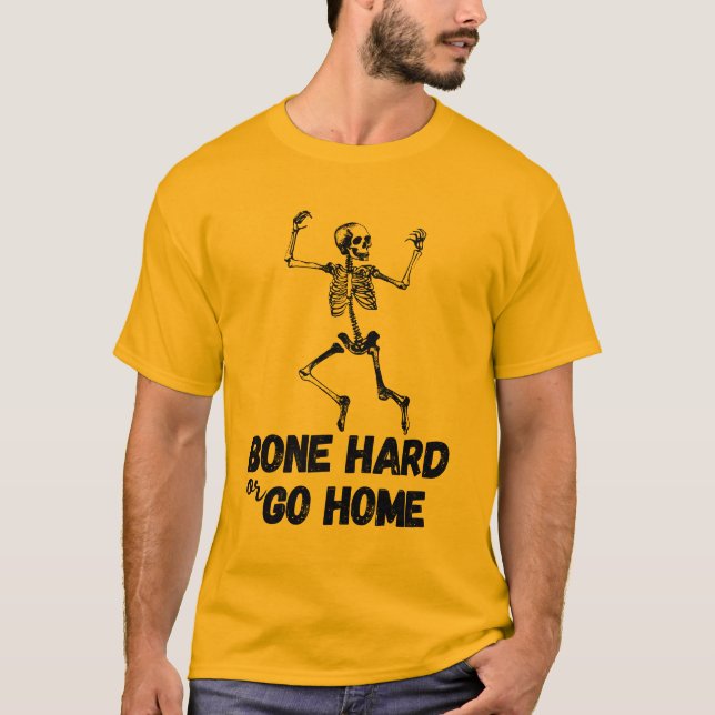 Bone Hard Or Go Home Funny Skeleton Workout  T-Shirt (Front)