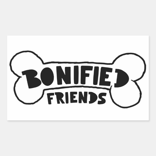 Bone-ified Friends Dog Loyalty Quotes Best Westie Rectangular Sticker (Front)