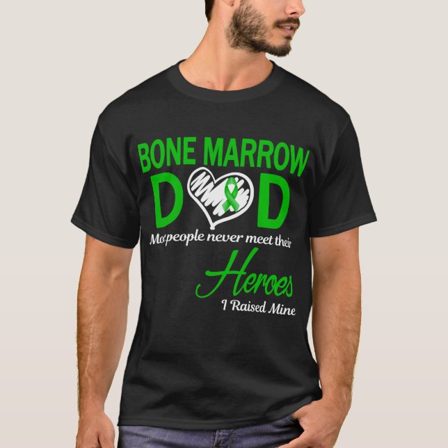 Bone Marrow Dad I Raised Mine T-Shirt (Front)
