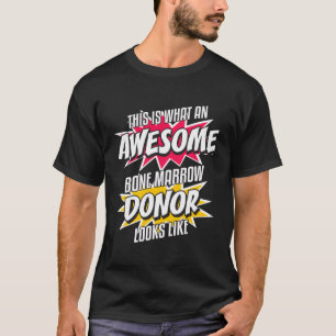 Bone Marrow Donor Transplant Thank You Donation T-Shirt