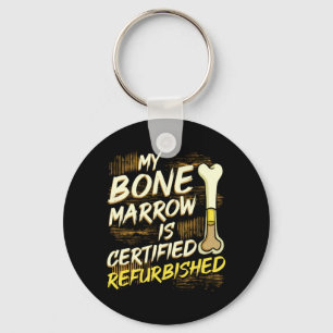 Bone Marrow Refurbished Donator Transplant Organ Key Ring