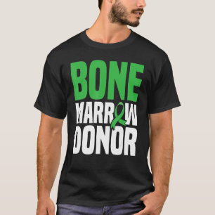 Bone Marrow Transplant Supplement Bone Marrow Dono T-Shirt