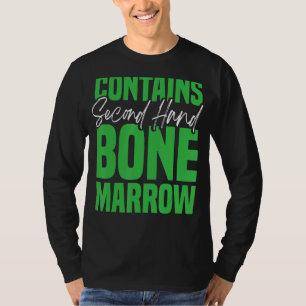 Bone Marrow Transplant Survivor Bone Marrow Donor T-Shirt