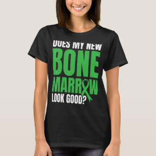 Bone Marrow Transplantation Warrior Bone Marrow Do T-Shirt