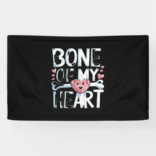 Bone of My Heart Dog Banner (Horizontal)