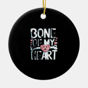 Bone of My Heart Dog Ceramic Ornament