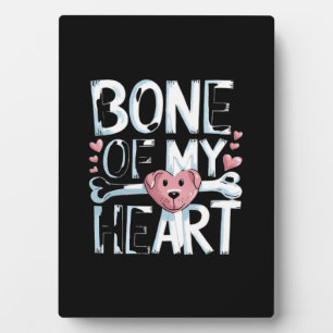 Bone of My Heart Dog Plaque
