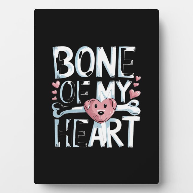 Bone of My Heart Dog Plaque (Front)