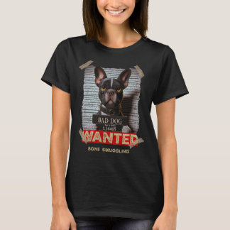 Bone Smuggling Bad Dog: The Boston Terrier's Mugsh T-Shirt