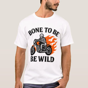 Bone to Be Wild Halloween T-Shirt