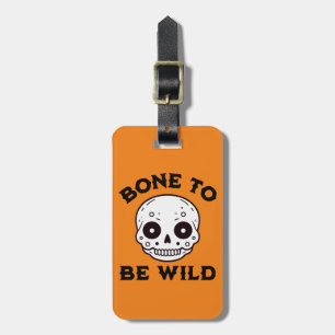 Bone to be wild luggage tag