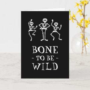 Bone to be wild Skeleton Halloween Greeting Card