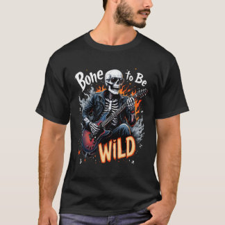  Bone to be Wild T-shirt