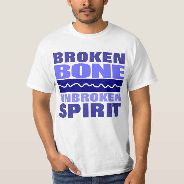 Bones broken but unbroken spirit T-Shirt (Front)