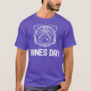 Bones Day Funny Pug T-Shirt